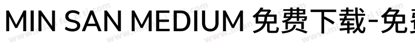MIN SAN MEDIUM 免费下载字体转换
